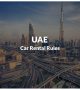 All You Need To Know About Rent A Car Rules in the UAE