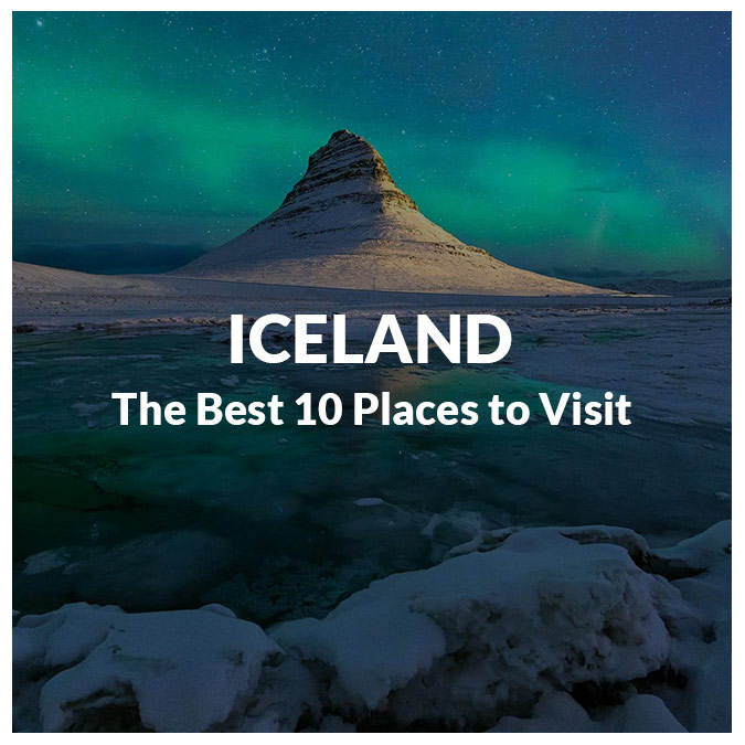 The Best Places to Visit in Iceland to have a wonderful vacation