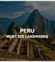 Peru Famous Landmarks – All You Need to Know When Planning Your Trip
